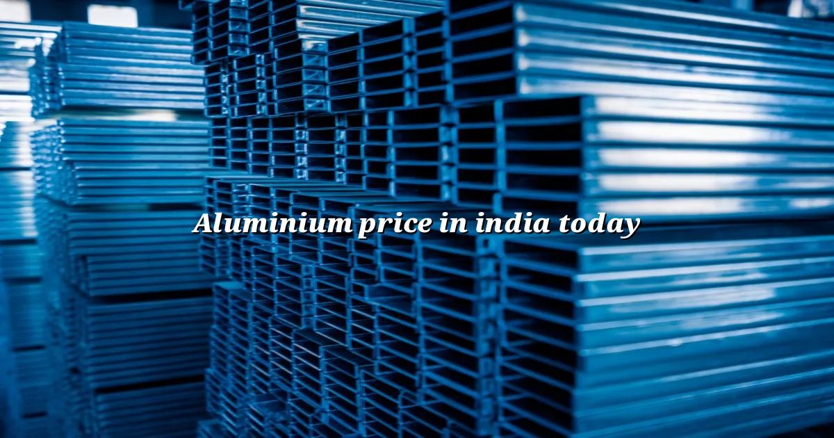 Aluminium price in India today per kg and per gram