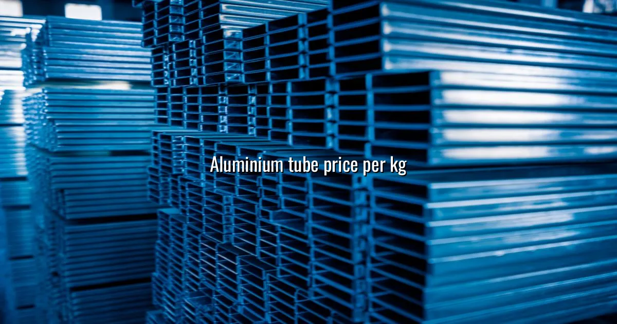 Aluminium tube price per kg in India with live MCX and LME rate context