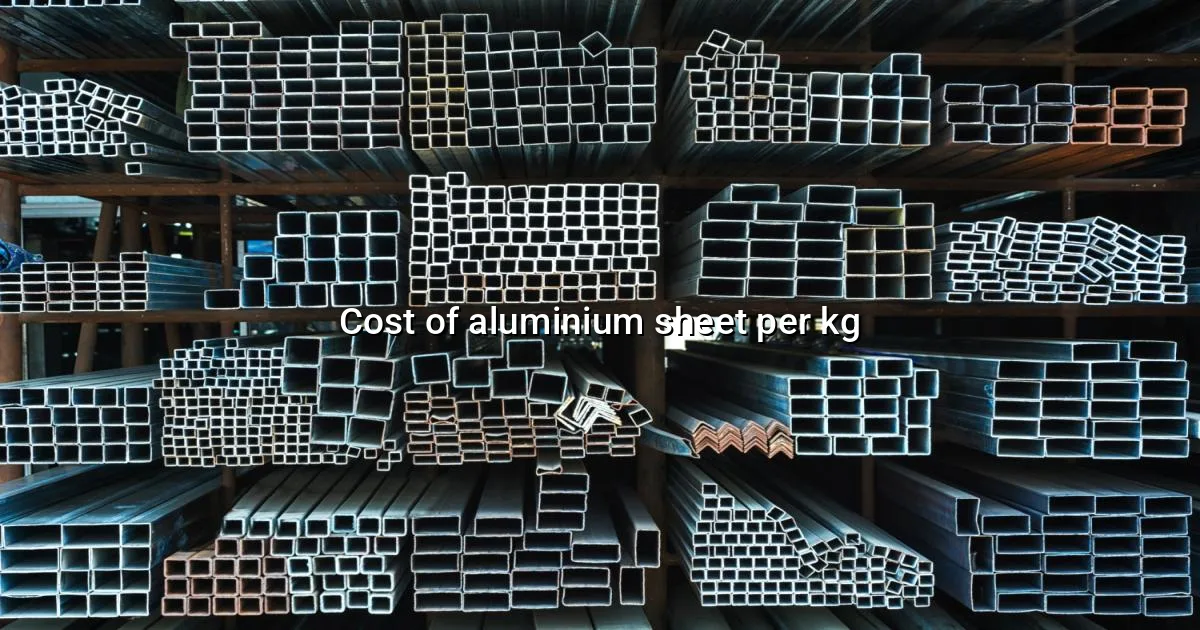 Cost of aluminium sheet per kg in India with live aluminium rate