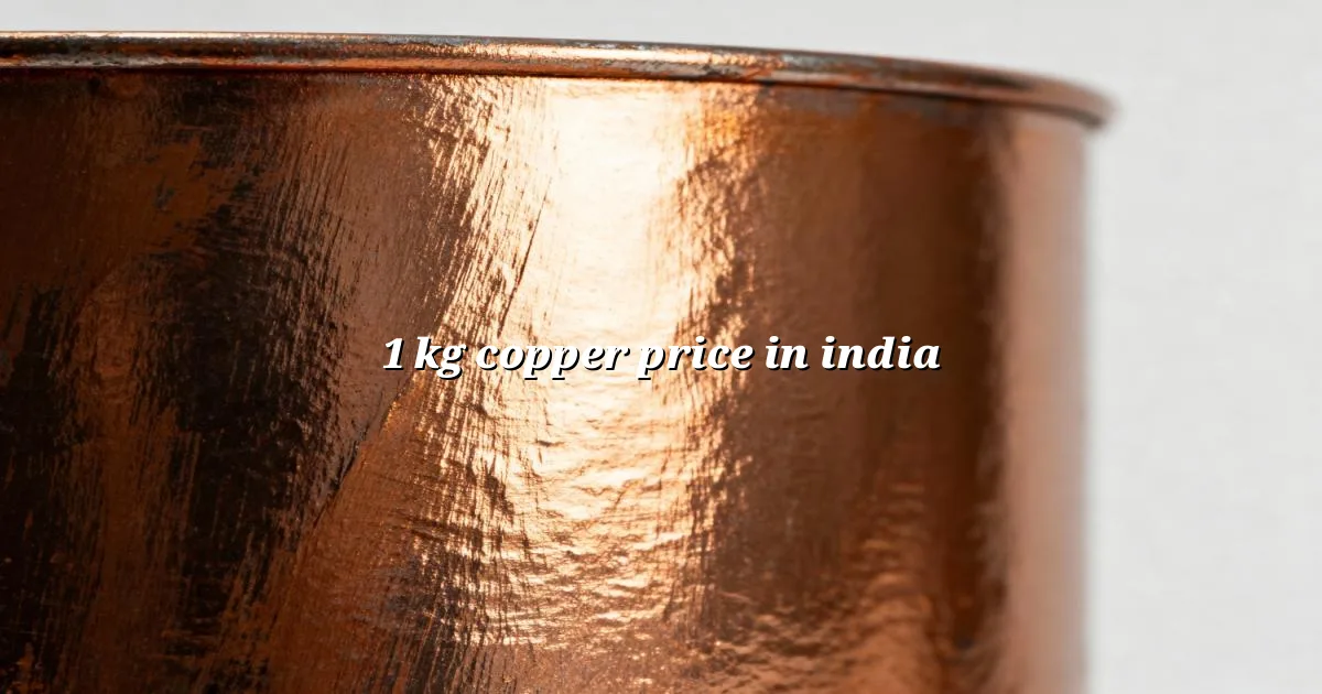 1 kg copper price in India with copper coils and live market rate context