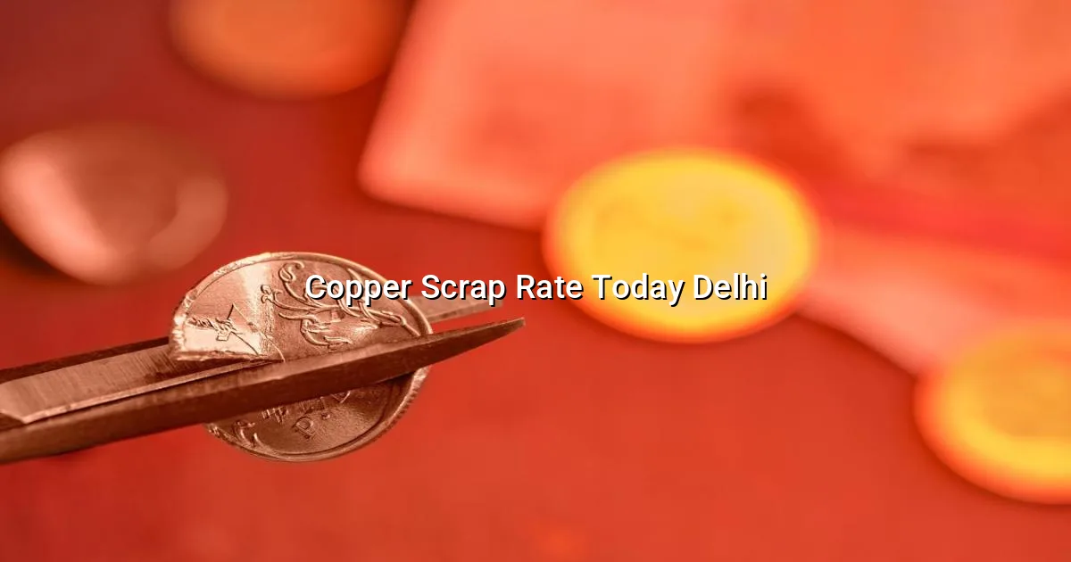 Copper scrap rate today Delhi — live tamba scrap price per kg