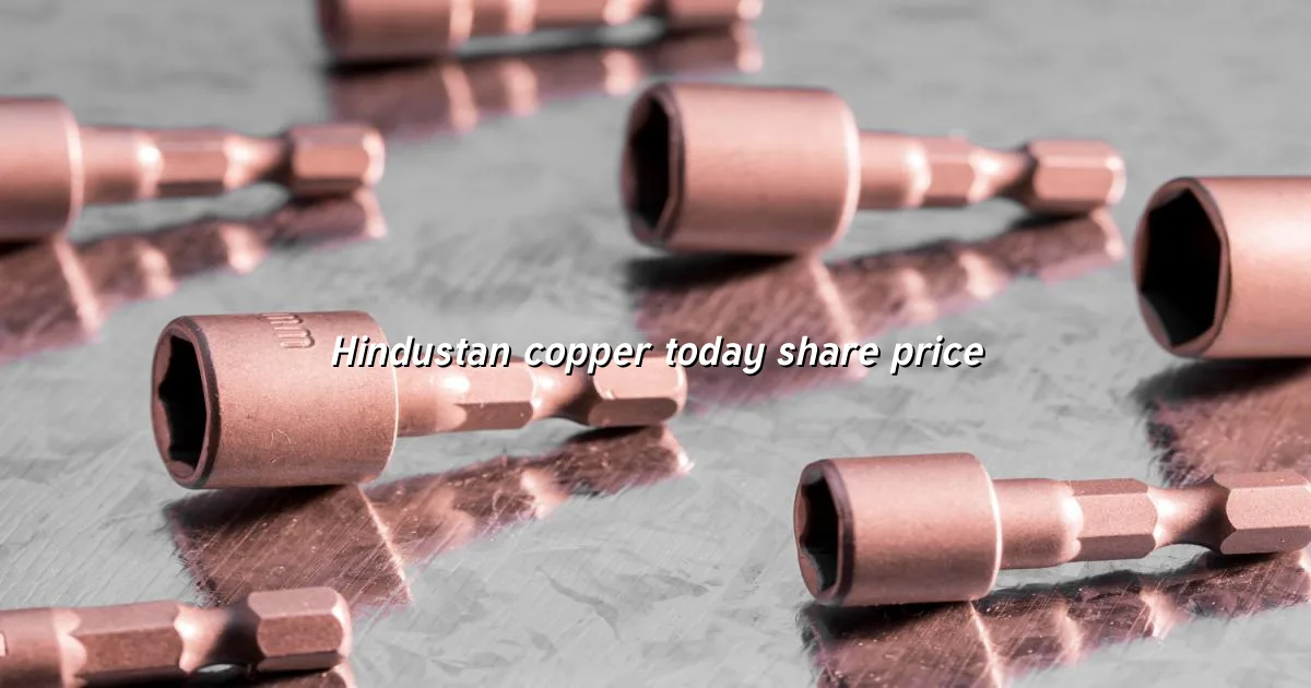 Hindustan Copper today share price and live copper rate in India