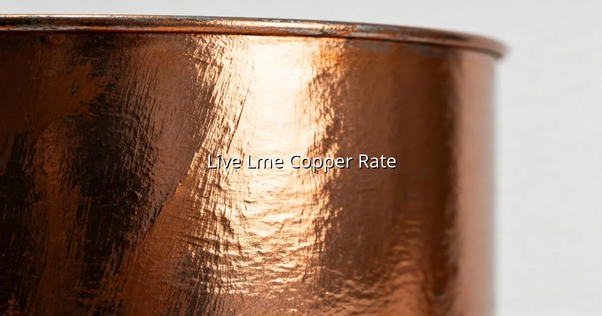 Live LME copper rate in India per gram and per kg