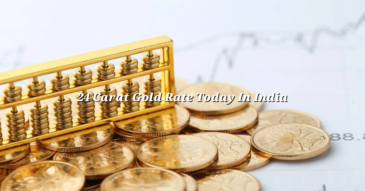 24 carat gold rate today in India per gram