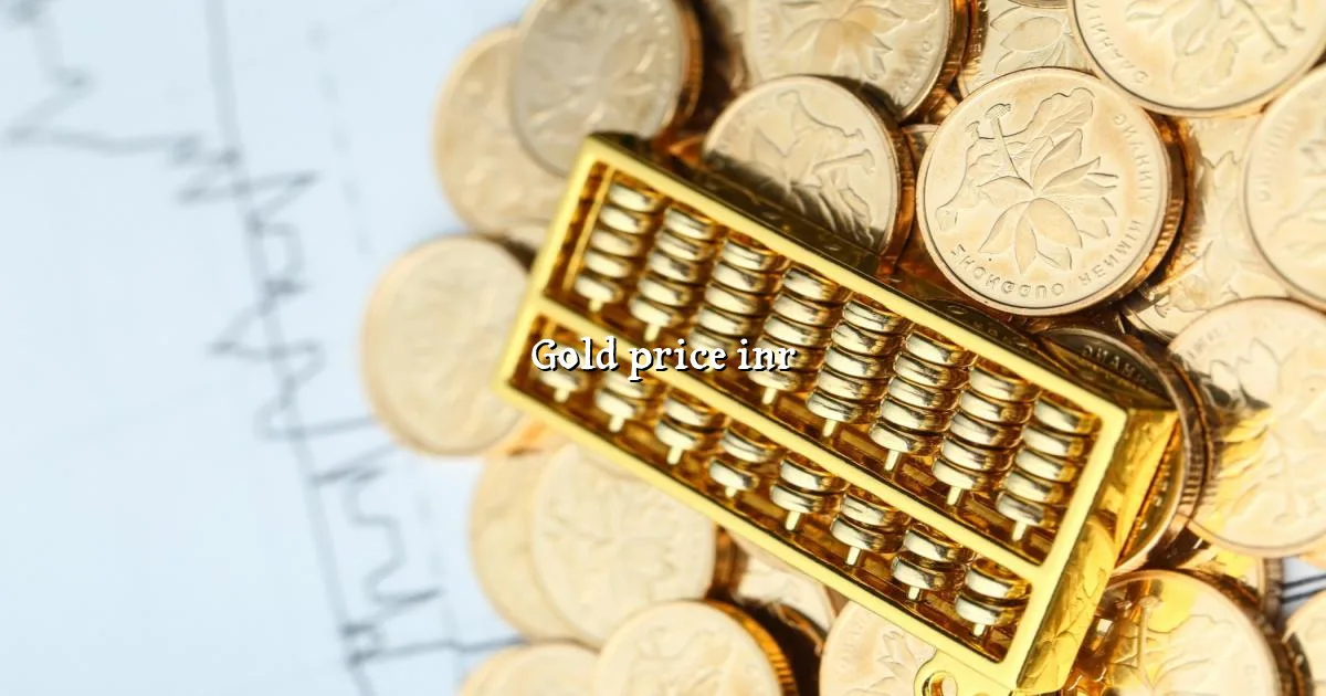 Gold price in INR per gram in India today