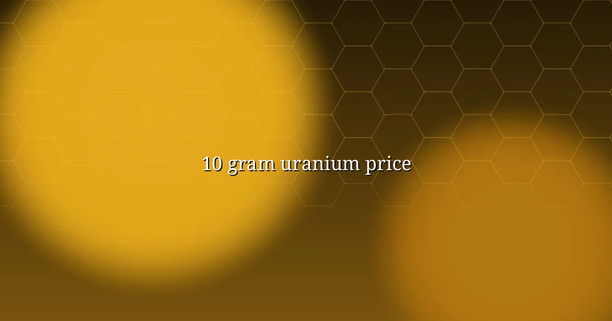 Ten gram uranium price in rupees — the bullion unit applied