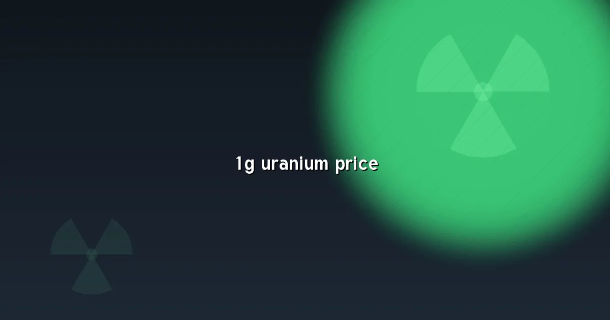1g uranium price — the shorthand answer in rupees