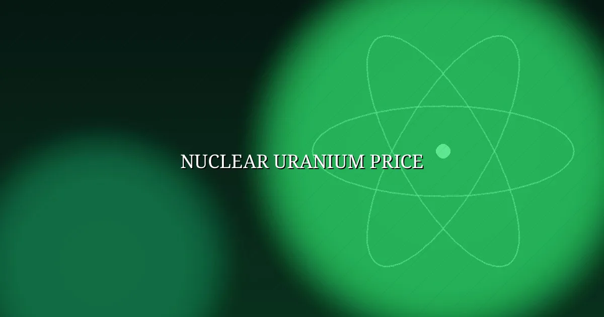 Nuclear uranium price — the reactor industry's metal benchmark