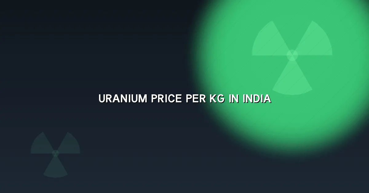 Uranium price per kg in India — the national kilogram rate