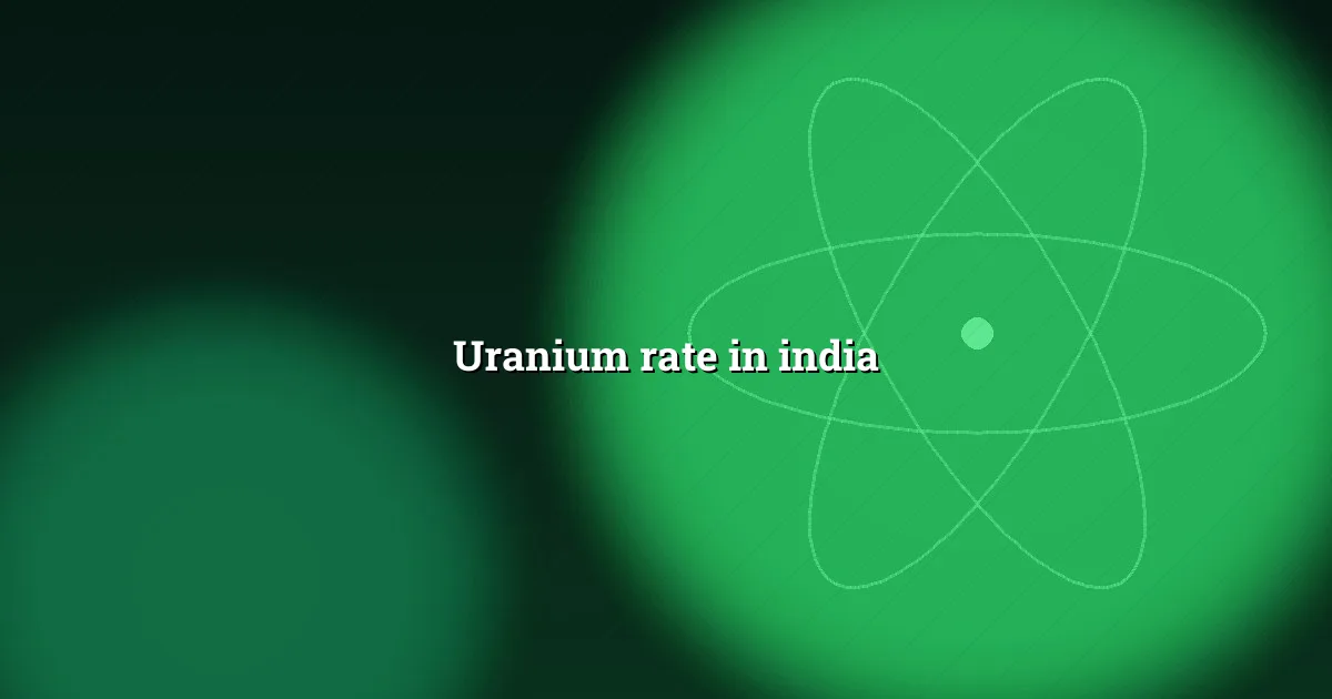 Uranium rate in India — one national rate in rupees per gram